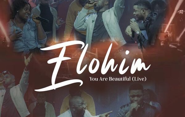 Eljoe onoja - Elohim You Are Beautiful (Live)