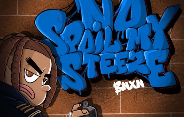 Bnxn - No Spoil My Steeze Bnxn - No Spoil My Steeze