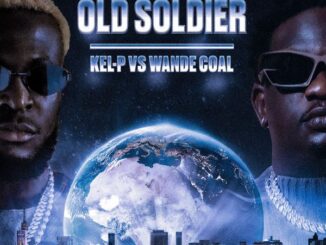 Kel-P - Old Soldier Ft. Wande Coal