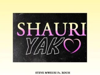 Steve Mweusi Ft. Xouh - Shauri Yako By Steve Mweusi Ft. Xouh