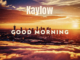 Kaylow - Good Morning