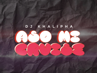 Dj Khalipha - Aso Mi Cruise Beat