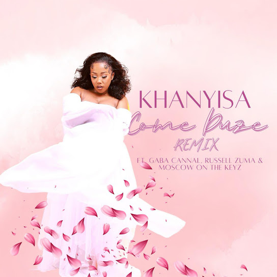 Khanyisa - Come Duze [Remix]