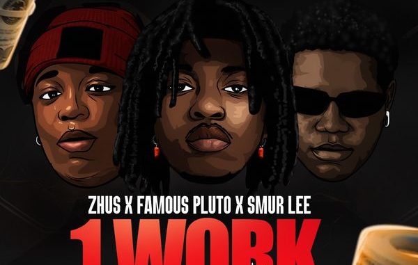 ZHUS JDO - 1 WORK Remix Feat. Famous Pluto, Smur Lee ZHUS JDO - 1 WORK Remix Feat. Famous Pluto, Smur Lee