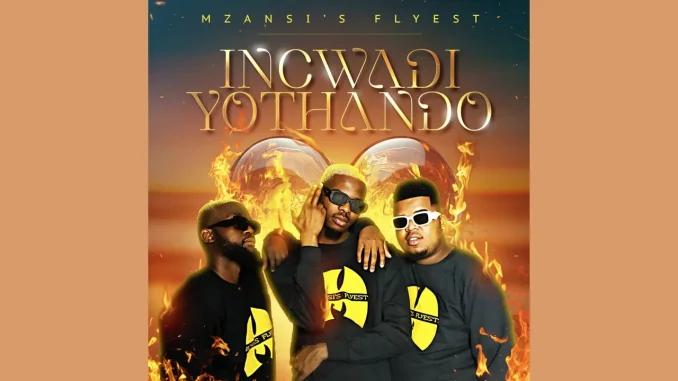 Mzansi's Flyest - Incwadi Yothando Mzansi's Flyest - Incwadi Yothando